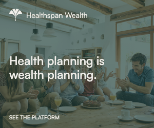 Healthspan Wealth ad: Health planning is wealth planning.